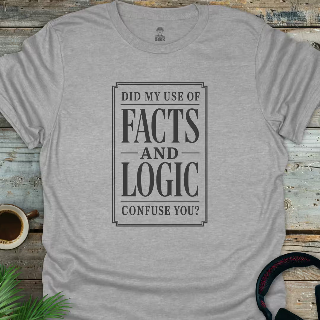 Facts And Logic - Geek T-Shirt - Sport Grey