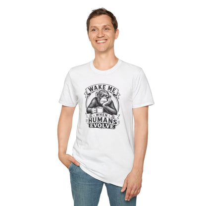 Wake Me When Humans Evolve - Geek T-Shirt