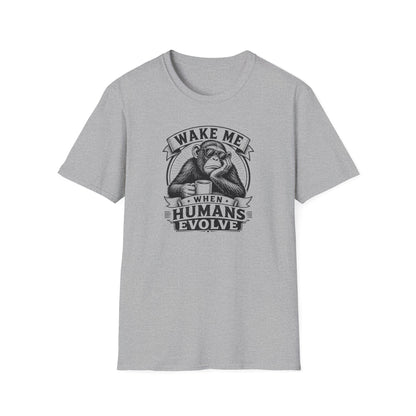 Wake Me When Humans Evolve - Geek T-Shirt