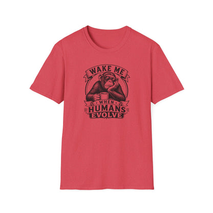 Wake Me When Humans Evolve - Geek T-Shirt