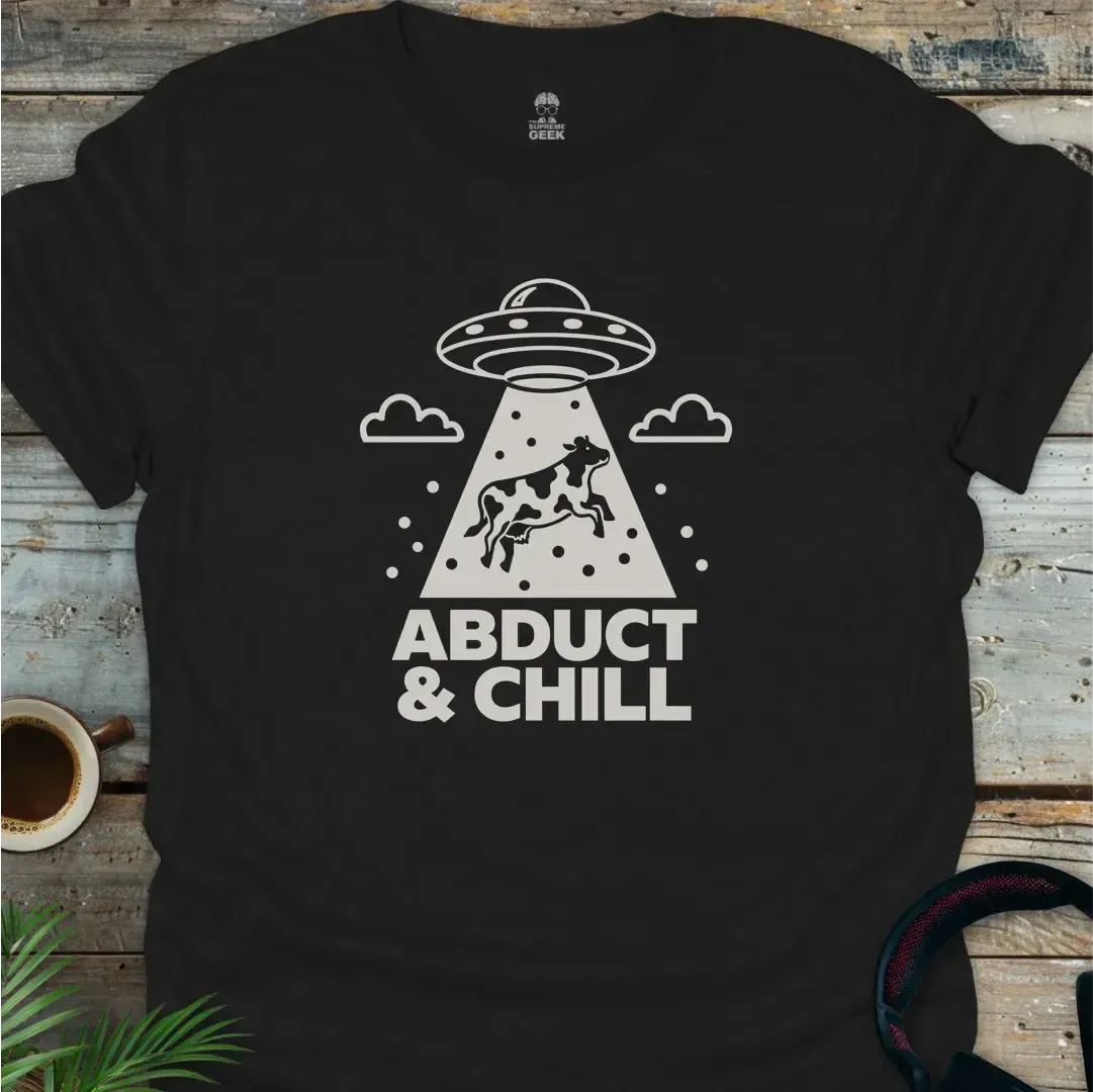 Abduct & Chill - Geek T-Shirt - Black