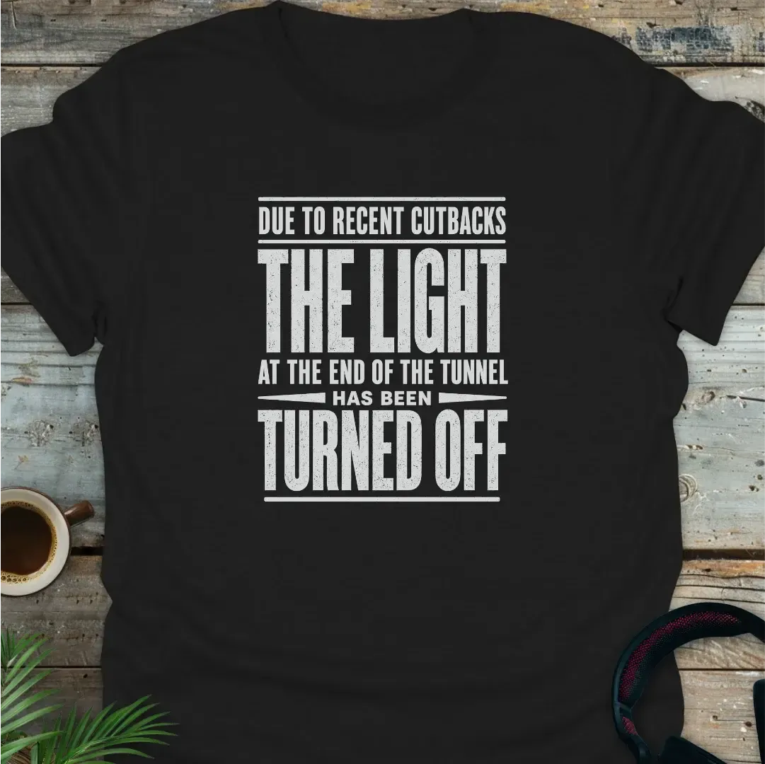 Light At End Of The Tunnel - Funny Geek T-Shirt - Black