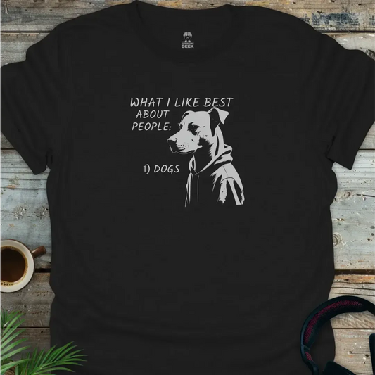 What I Like Best About People - Geek T-Shirt -