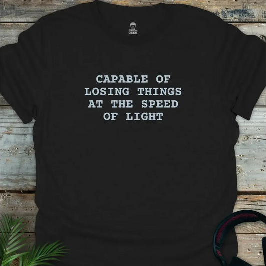 Capable Of Losing Things - Geek T-Shirt - Black