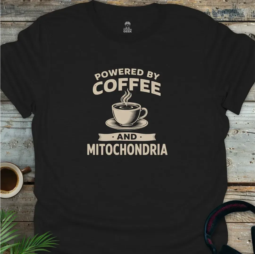 Powered By Coffee And Mitochondria - Geek T-Shirt - Black