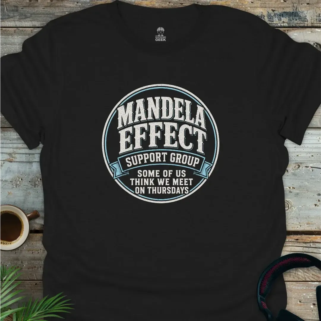 Mandela Effect Support Group - Geek T-Shirt - Black