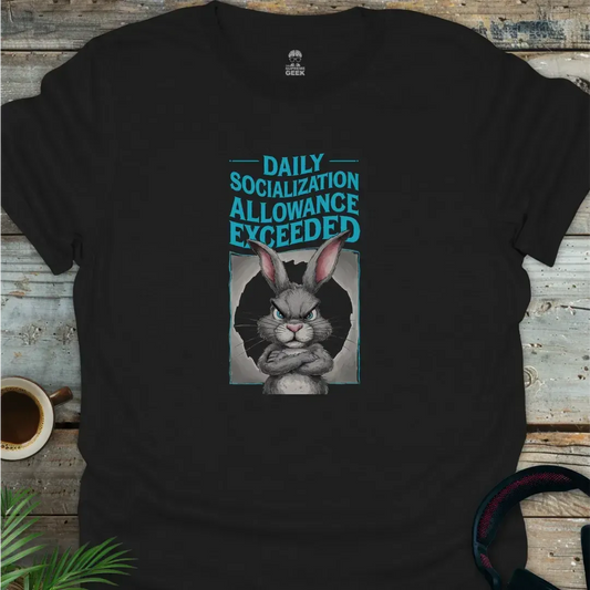 Daily Socialization Allowance Exceeded - Geek T-Shirt - Black