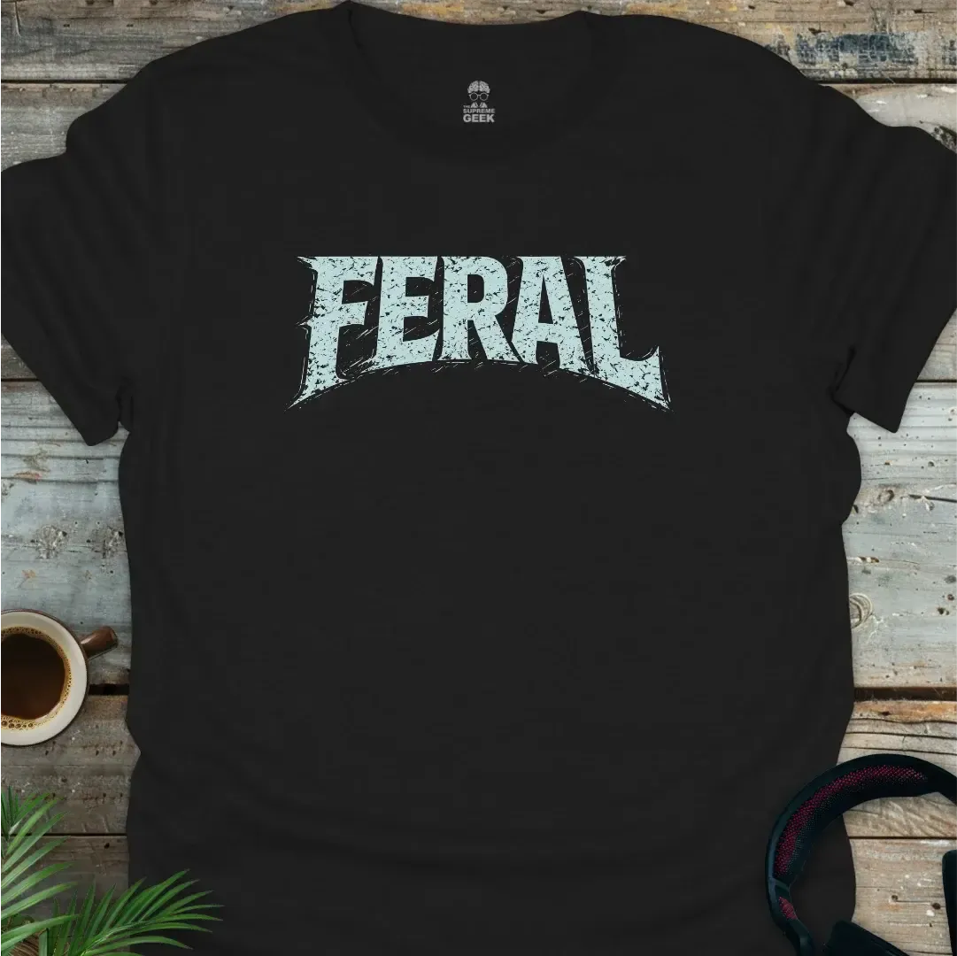 Feral - Funny Geek T-Shirt - Black