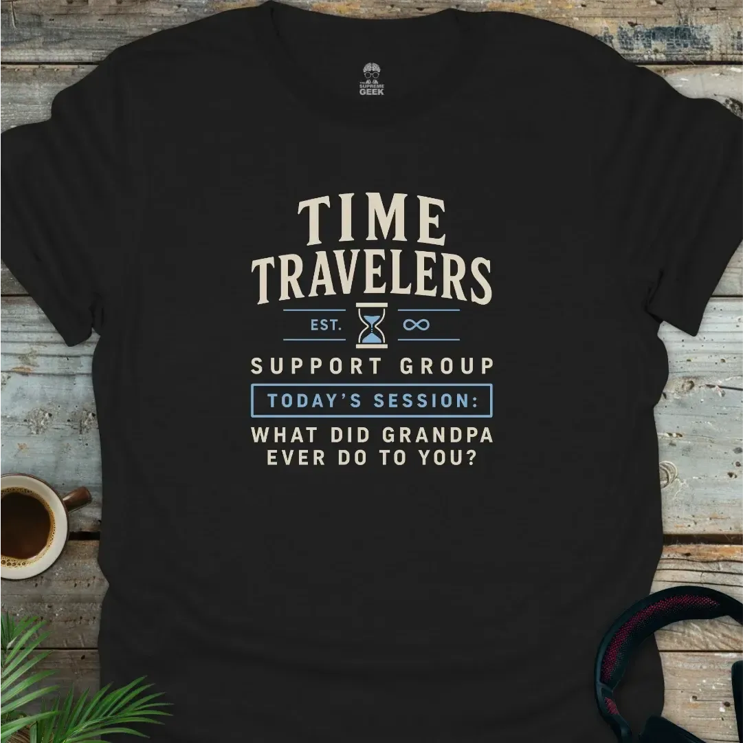 Time Travelers Support Group - Geek T-Shirt - Black