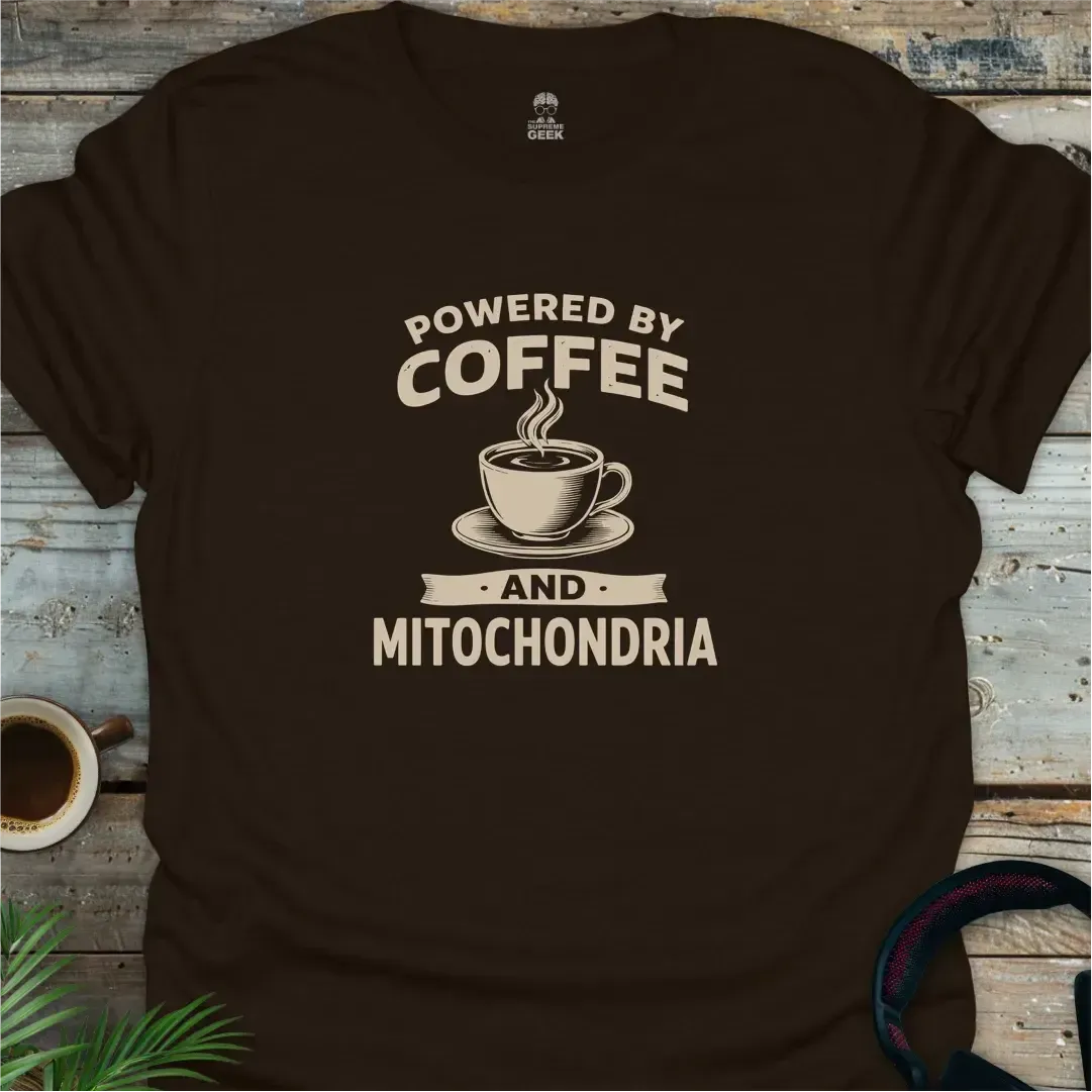 Powered By Coffee And Mitochondria - Geek T-Shirt - Dark Chocolate