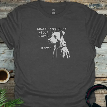 What I Like Best About People - Geek T-Shirt - Dark Heather
