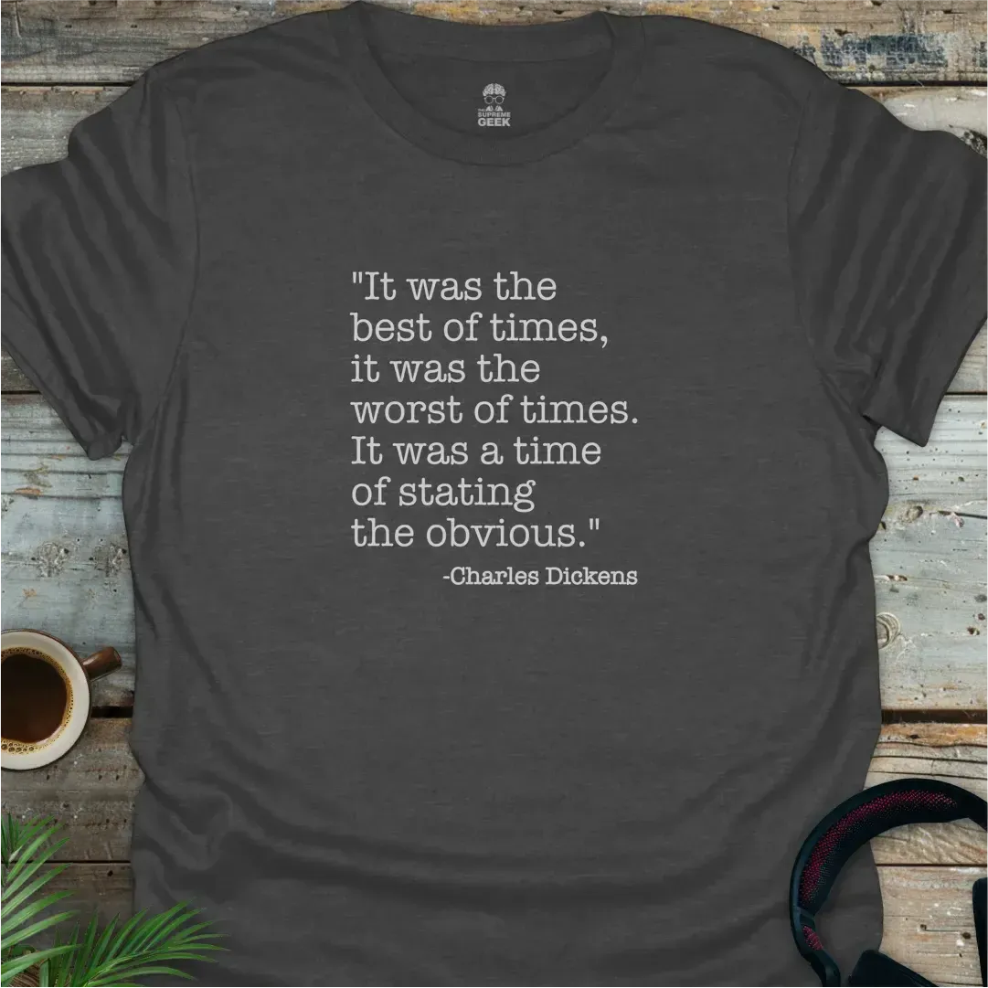 Charles Dickens - It Was The Best of Times - Literary Geek T-Shirt - Dark Heather