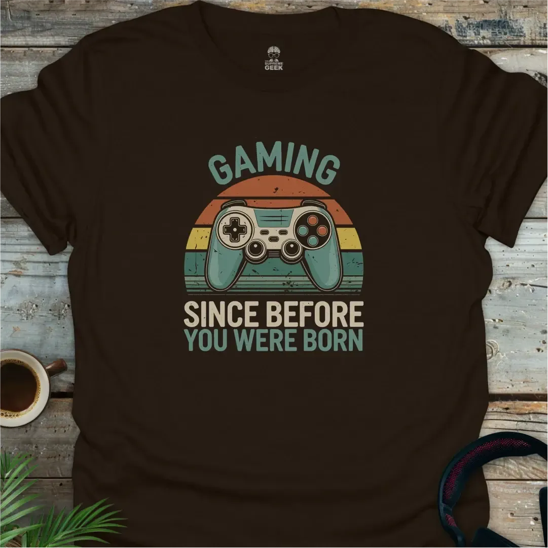 Gaming Since Before You Were Born - Geek T-Shirt - Dark Chocolate