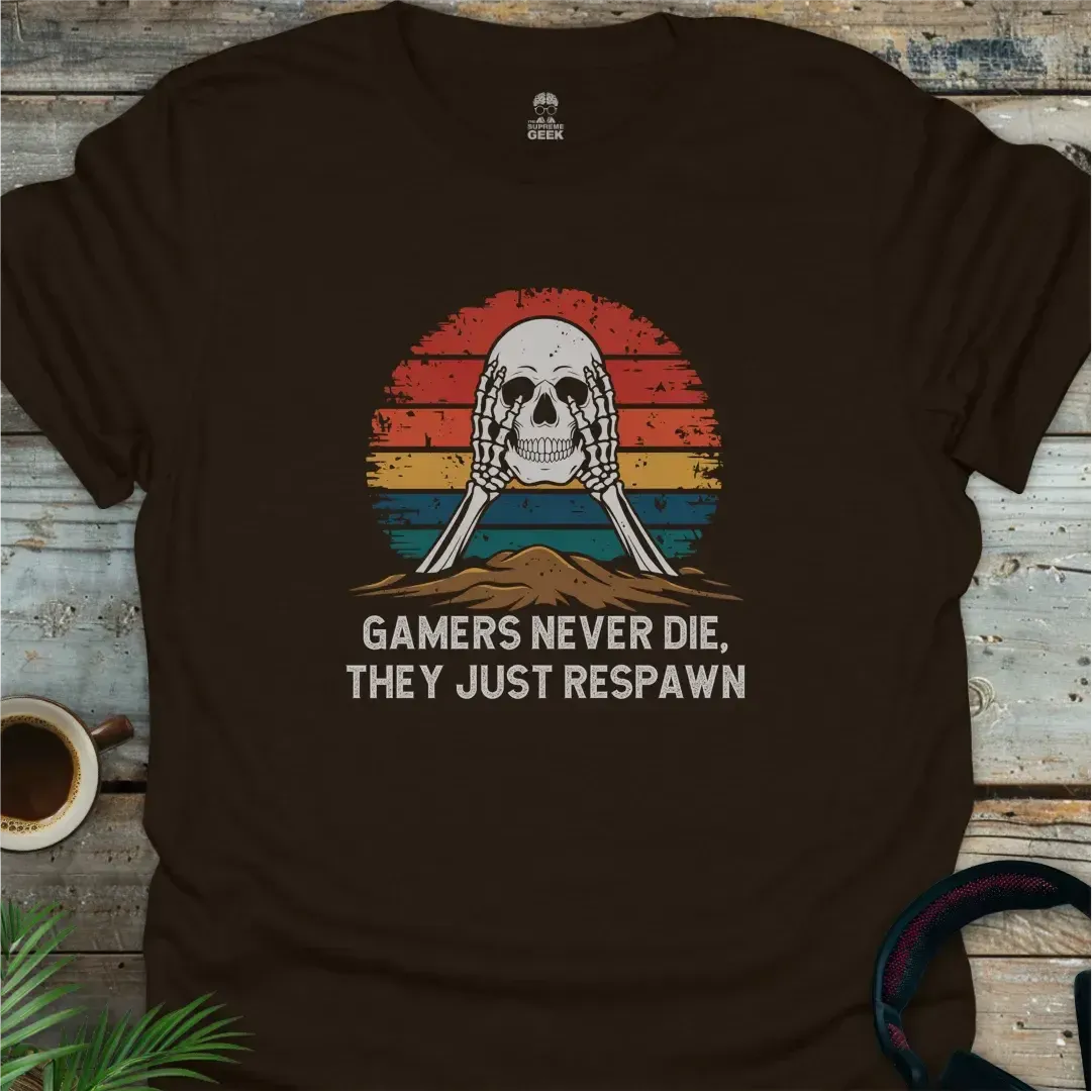 Gamers Never Die, They Just Respawn - Skull - Geek T-Shirt -