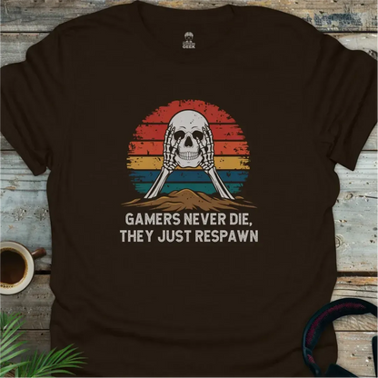 Gamers Never Die, They Just Respawn - Skull - Geek T-Shirt -