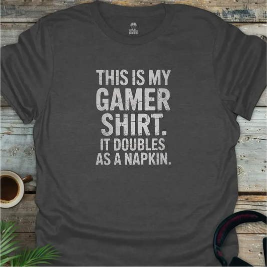 This Is My Gamer Shirt. It Doubles As A Napkin - Geek T-Shirt - Dark Heather
