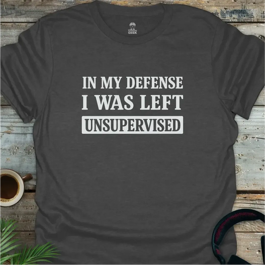 In My Defense - Geek T-Shirt - Dark Heather