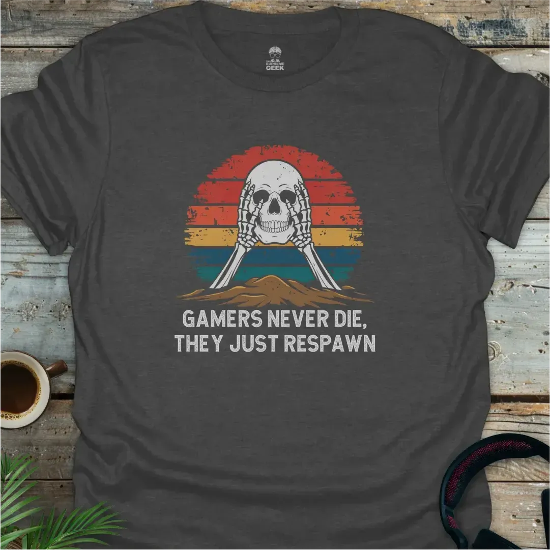 Gamers Never Die, They Just Respawn - Skull - Geek T-Shirt - Dark Heather