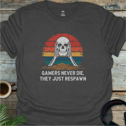 Gamers Never Die, They Just Respawn - Skull - Geek T-Shirt - Dark Heather