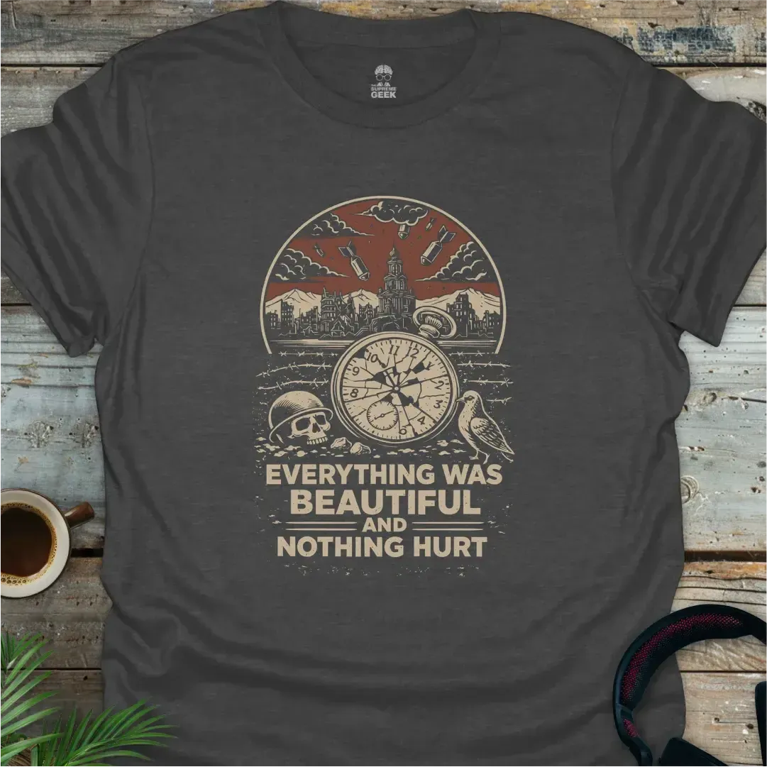 Everything Was Beautiful - Geek T-Shirt