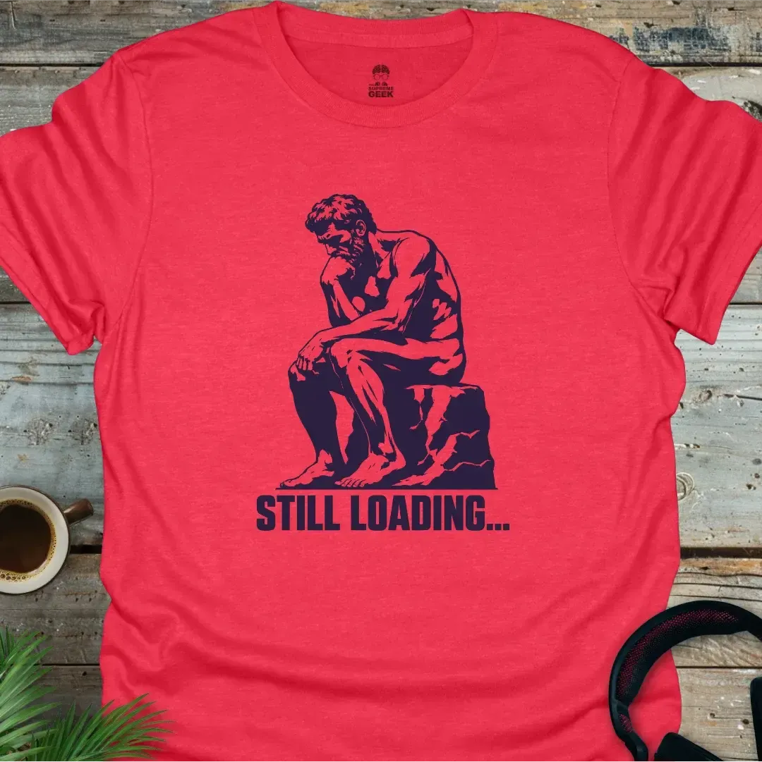 The Thinker - Still Loading - Funny Geek T-Shirt - Heather Red