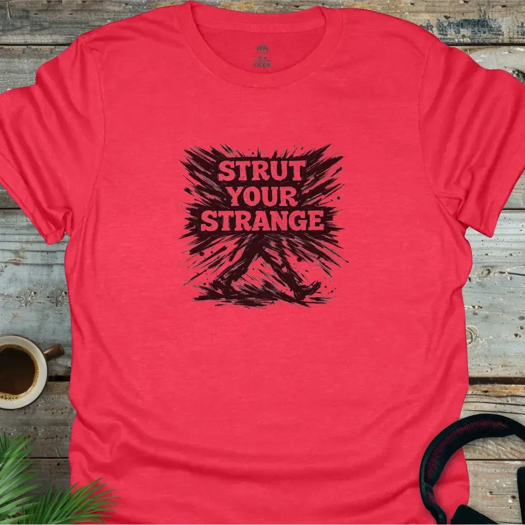 Strut Your Strange - Geek T-Shirt - Heather Red