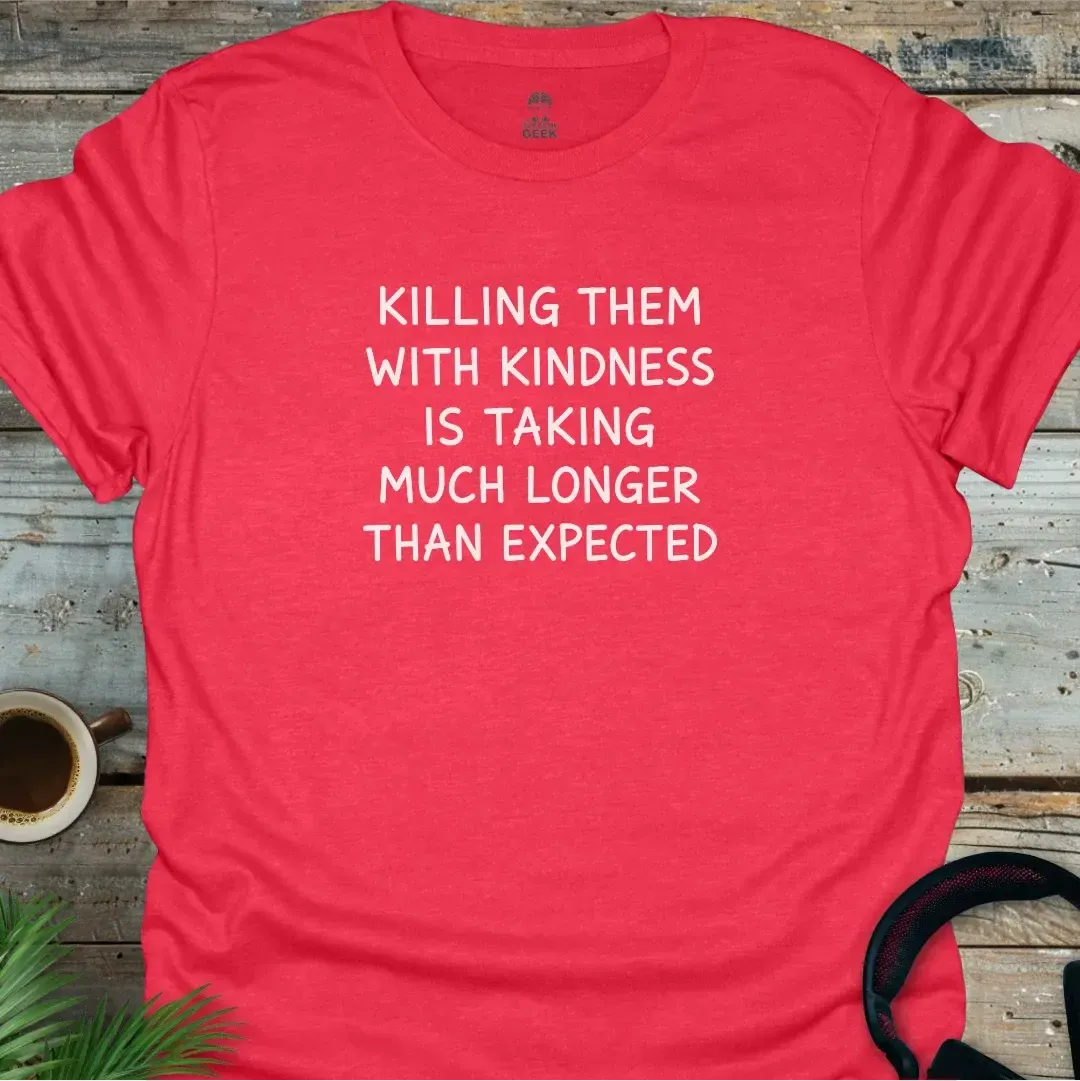 Killing With Kindness - Geek T-Shirt - Heather Red