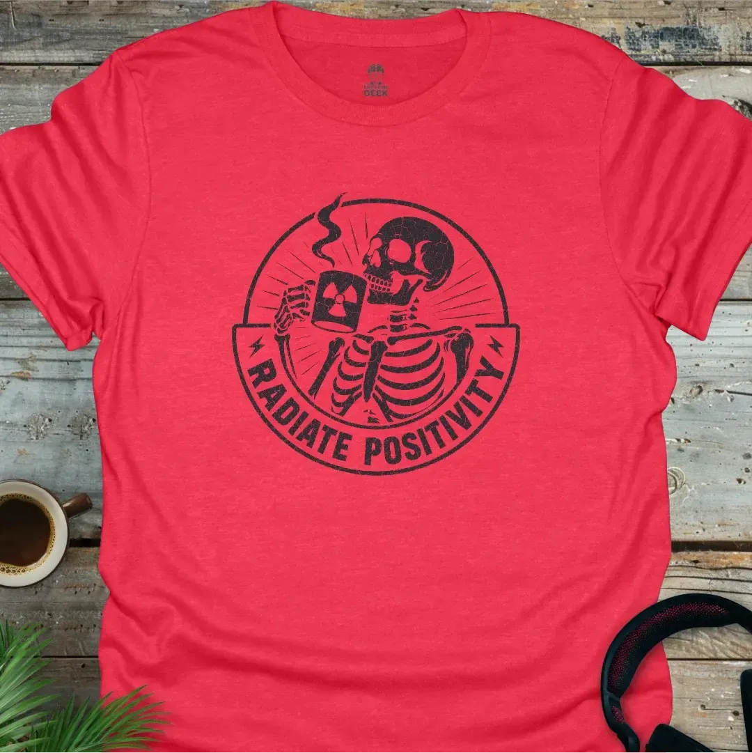 Radiate Positivity - Funny Geek T-Shirt - Heather Red