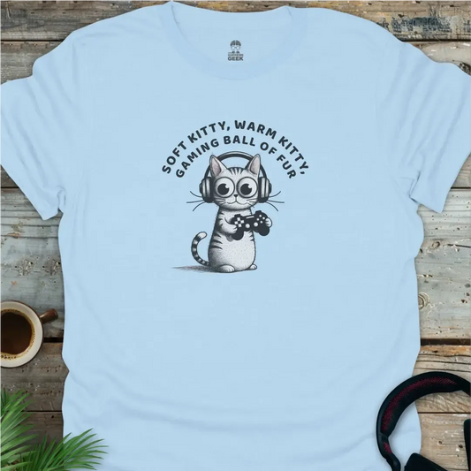 Soft Kitty, Warm Kitty, Gaming Ball Of Fur - Geek T-Shirt - Light Blue