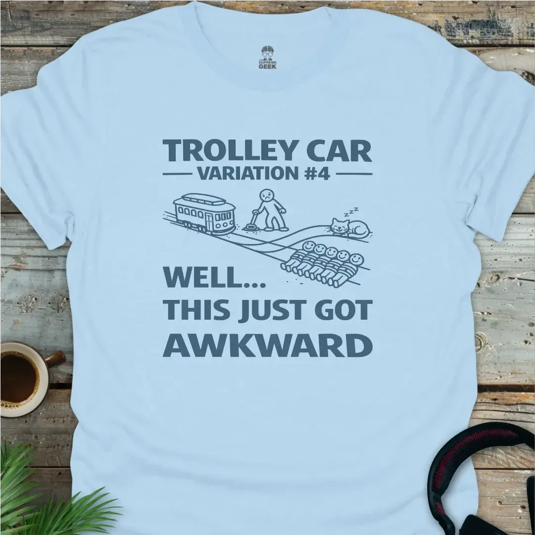 Trolley Car Problem - Geek T-Shirt - Light Blue