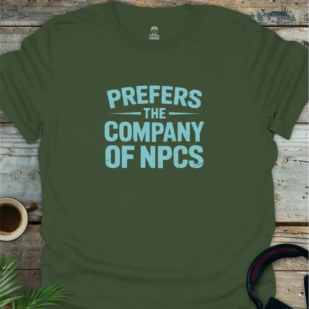 Prefers The Company Of NPCs - Gamer T-Shirt - Military Green