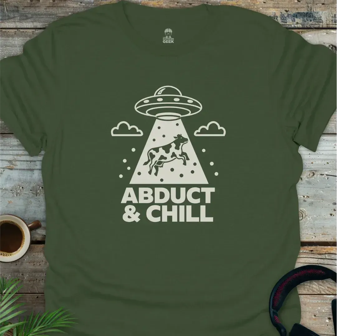 Abduct & Chill - Geek T-Shirt - Military Green