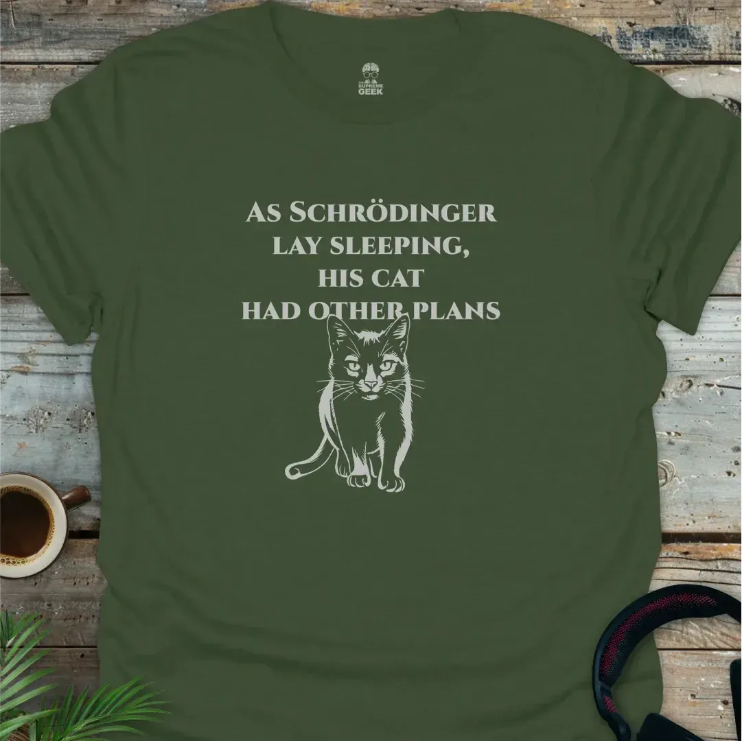 As Schrödinger Lay Sleeping - Geek T-Shirt - Military Green