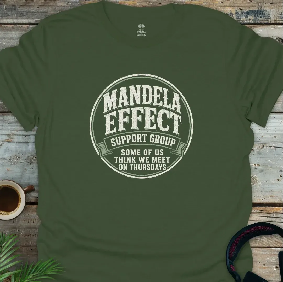 Mandela Effect Support Group - Geek T-Shirt - Military Green