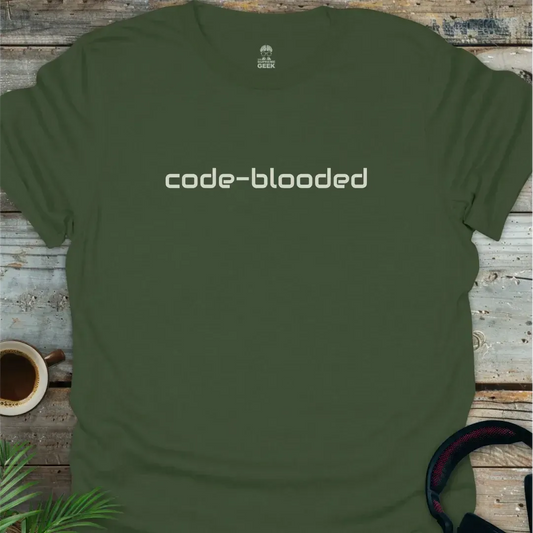 Code-Blooded - Geek T-Shirt - Military Green