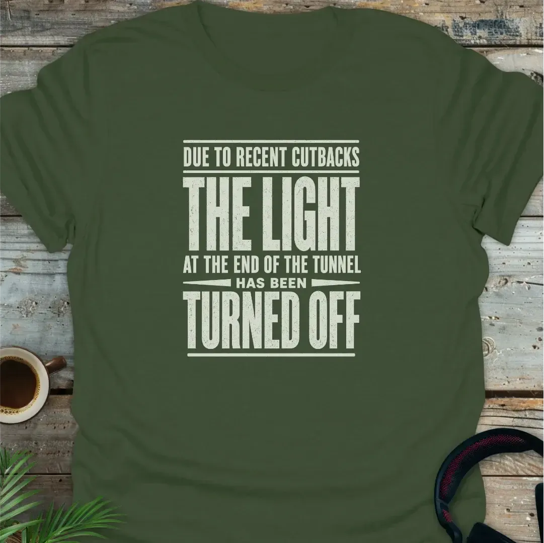 Light At End Of The Tunnel - Funny Geek T-Shirt - Military Green