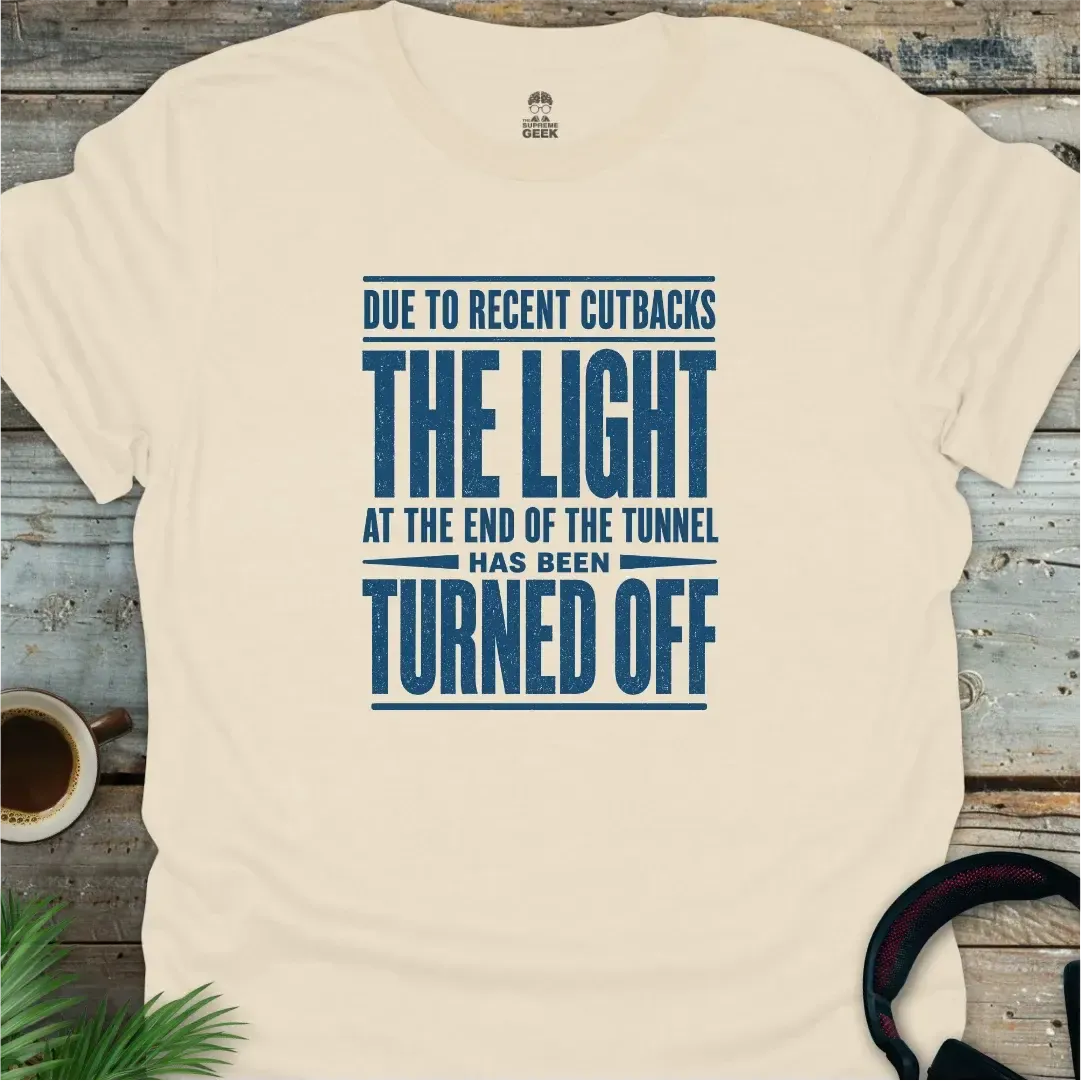 Light At End Of The Tunnel - Funny Geek T-Shirt - Natural