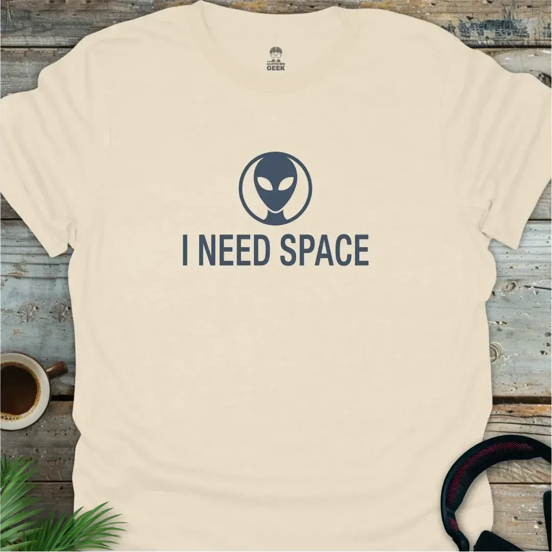 I Need Space (Alien) - Geek T-Shirt - Natural