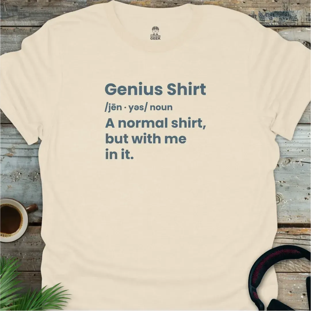 Genius Shirt - Geek T-Shirt - Natural