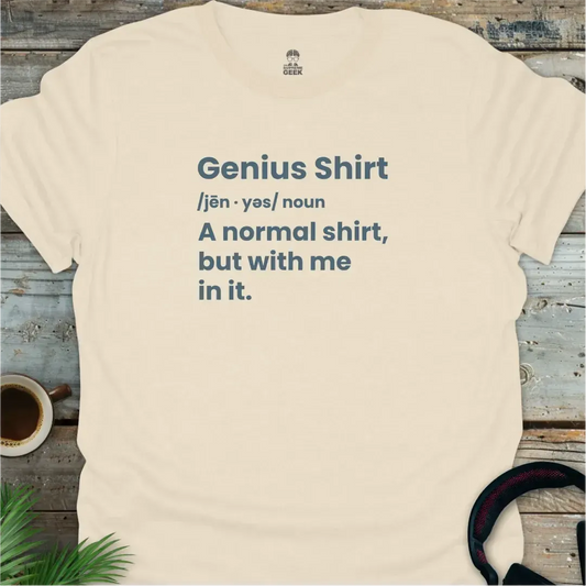 Genius Shirt - Geek T-Shirt - Natural