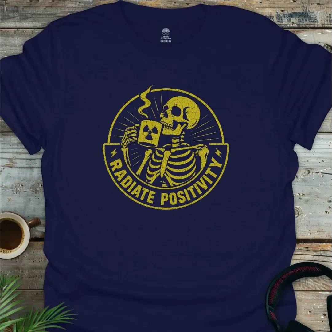 Radiate Positivity - Funny Geek T-Shirt - Navy