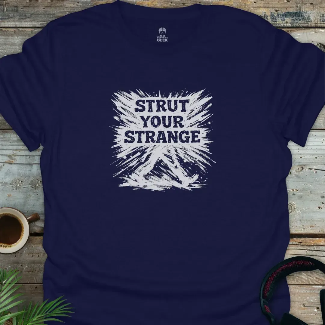 Strut Your Strange - Geek T-Shirt - Navy