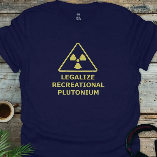 Legalize Recreational Plutonium - Geek T-Shirt - Navy