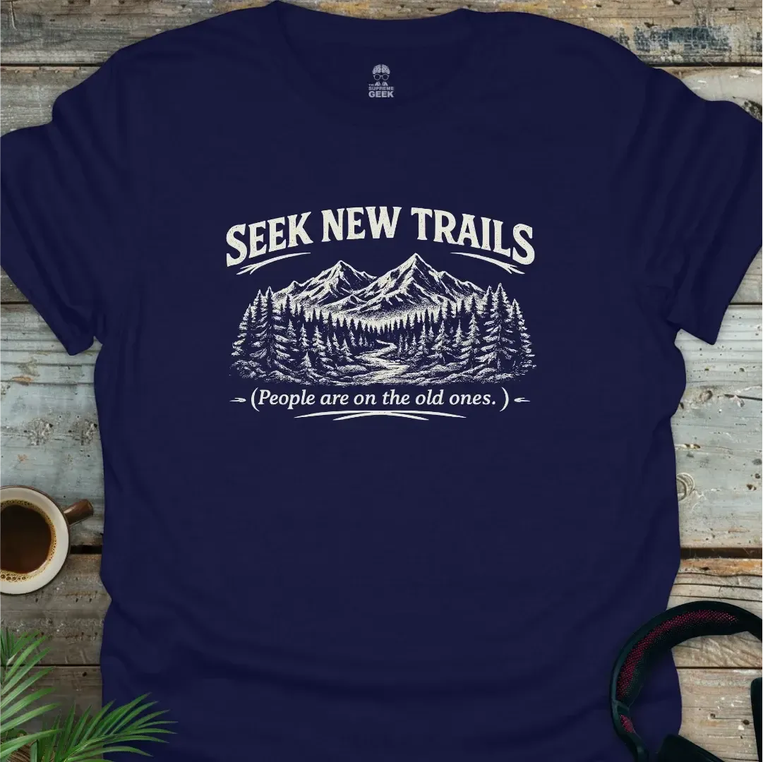 Seek New Trails - Geek T-Shirt - Navy