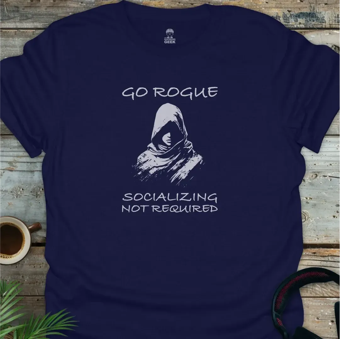 Go Rogue - Socializing Not Required - Geek T-Shirt - Navy