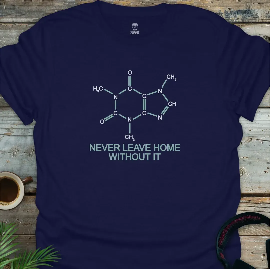 Caffeine - Never Leave Home Without It - Geek T-Shirt - Navy