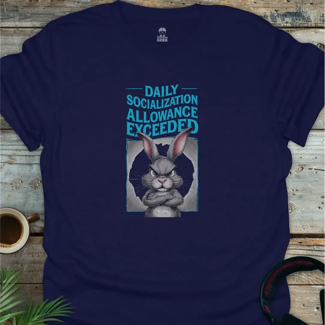 Daily Socialization Allowance Exceeded - Geek T-Shirt - Navy