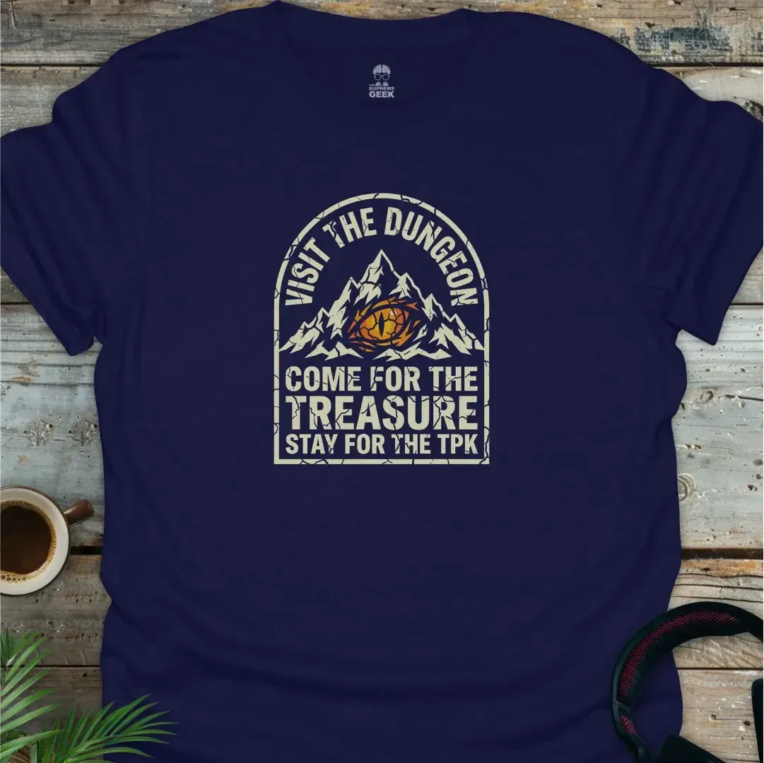 Visit The Dungeon (Stay for the TPK) - Geek T-Shirt - Navy