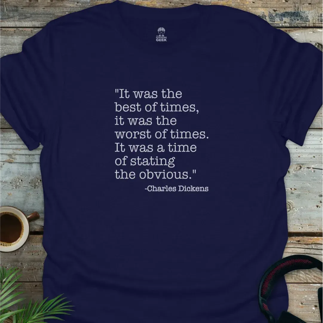 Charles Dickens - It Was The Best of Times - Literary Geek T-Shirt - Navy