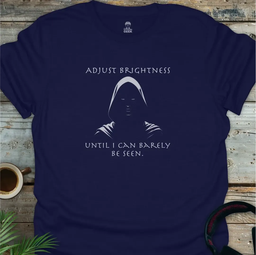Adjust Brightness Until I Can Barely Be Seen - Geek T-Shirt - Navy